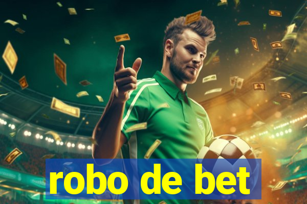robo de bet